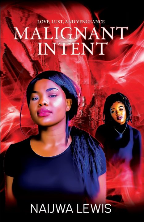 Knjiga Malignant Intent Naijwa Lewis