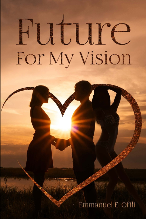 Kniha Future for my vision Emmanuel Eremosele Ofili