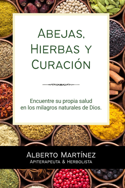 Kniha Abejas, Hierbas y Curación Alberto Martinez