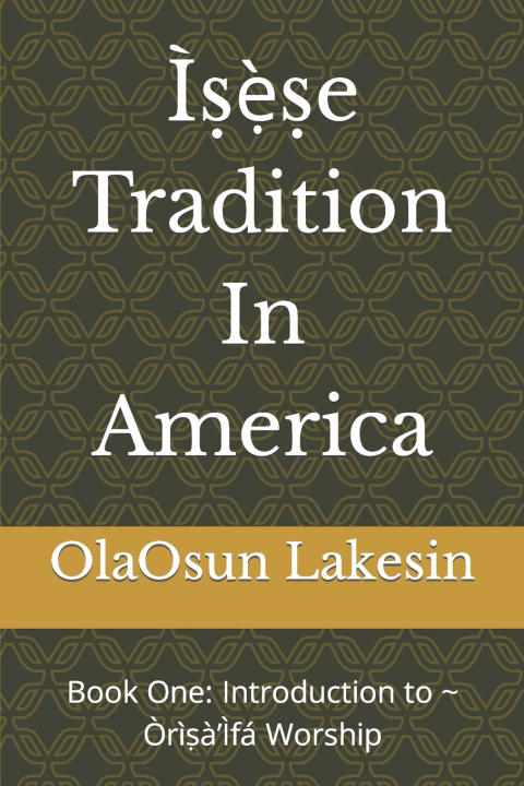 Knjiga Ìṣẹ̀ṣe Tradition In America OlaOsun Lakesin Ed.D.