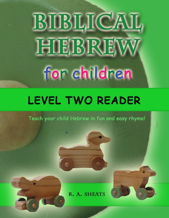 Kniha Biblical Hebrew for Children Level Two Reader R. A. Sheats