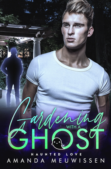 Kniha Gardening with a Ghost Amanda Meuwissen