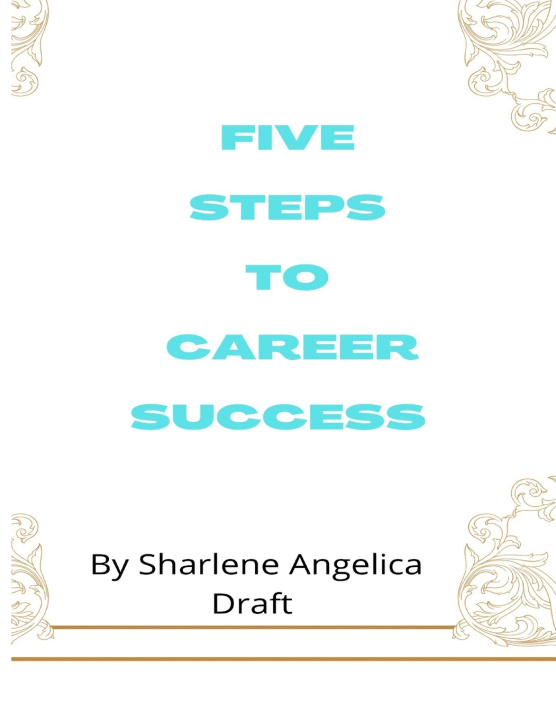 Kniha Five Steps To Career Success Sharlene Angelica Draft