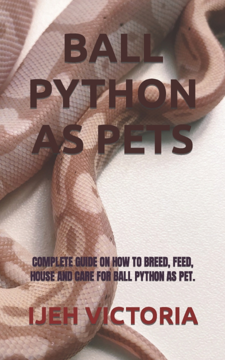Kniha BALL PYTHON AS PETS IJEH VICTORIA
