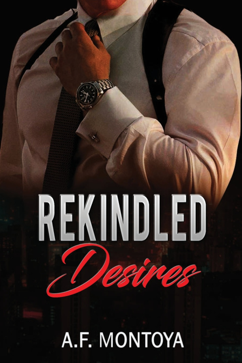Kniha Rekindled Desires A.F. Montoya