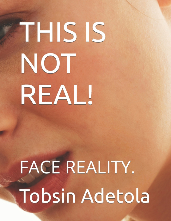 Kniha THIS IS NOT REAL! Tobsin Adetola