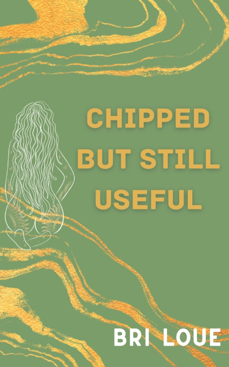 Kniha Chipped But Still Useful Bri Loue