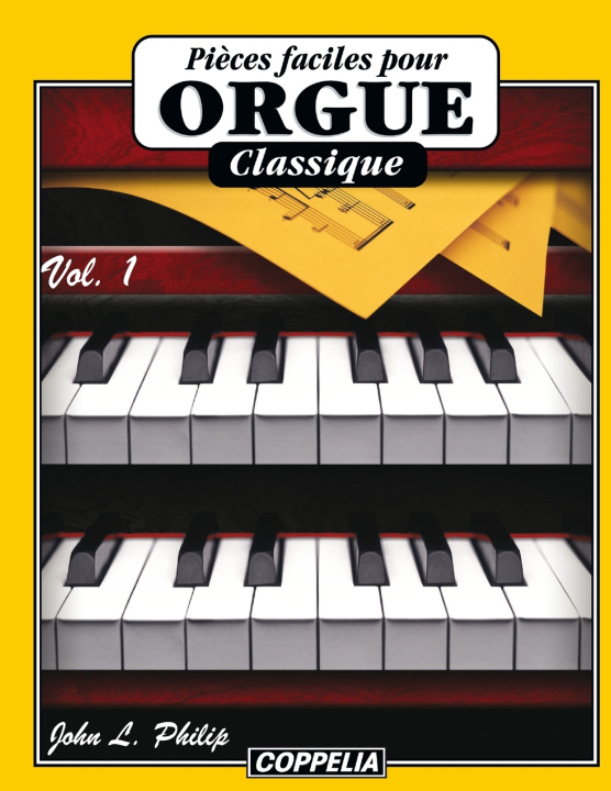 Kniha Pièces faciles pour Orgue - Classique vol. 1 John L. Philip