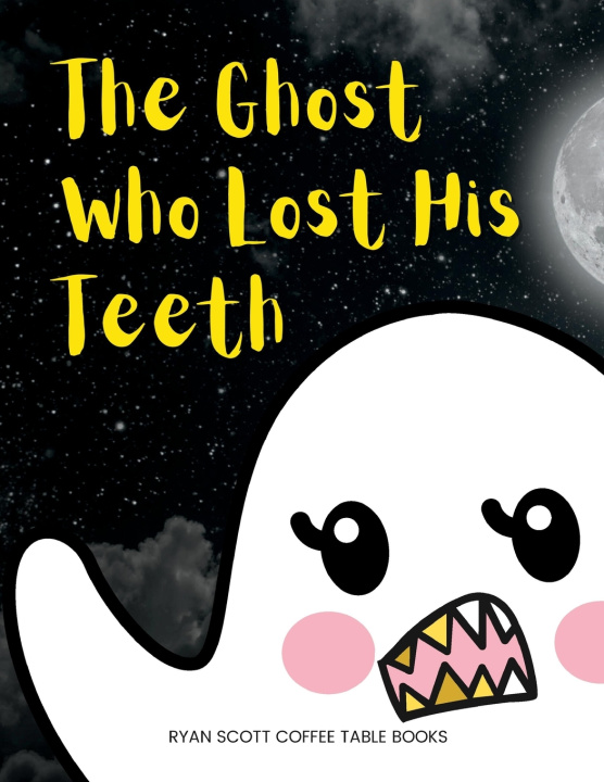 Kniha The Ghost Who Lost His Teeth Ryan Shannon