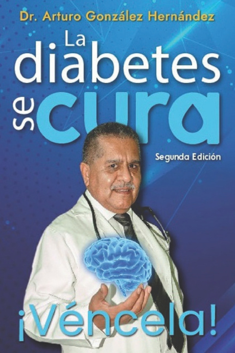 Kniha La diabetes se cura Arturo González Hernández