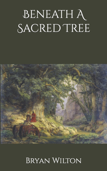 Kniha Beneath A Sacred Tree Bryan Wilton