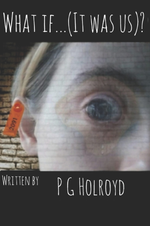 Kniha What if....(it was us)? P G Holroyd