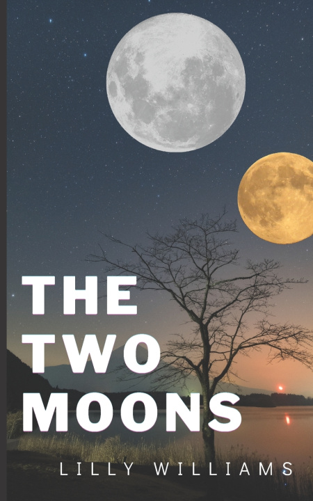 Knjiga The Two Moons Lilly Williams Lilly Williams