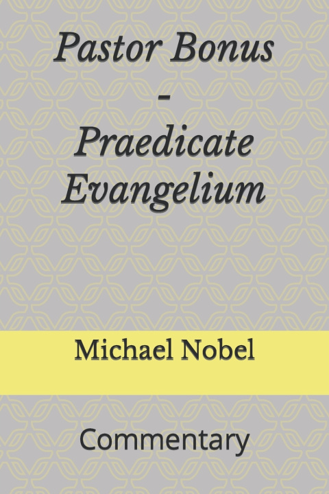 Kniha Pastor Bonus - Praedicate Evangelium Michael Nobel