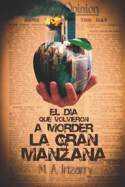 Kniha El dia que volvieron a morder la gran manzana M. A. Irizarry