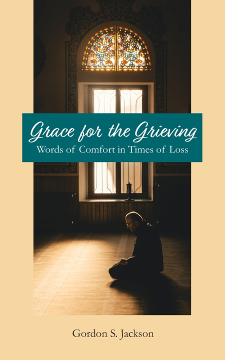 Knjiga Grace for the Grieving Gordon S Jackson