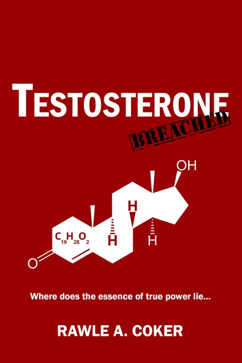 Knjiga Testosterone Breached Rawle Coker