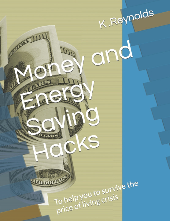 Kniha Money and Energy Saving Hacks K Reynolds