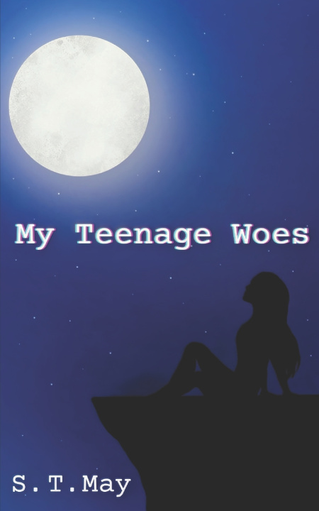 Kniha My Teenage Woes S. T. May