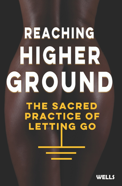 Kniha Reaching Higher Ground K B Wells Jr