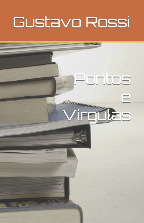 Kniha Pontos e Vírgulas Gustavo Ferreira Rossi