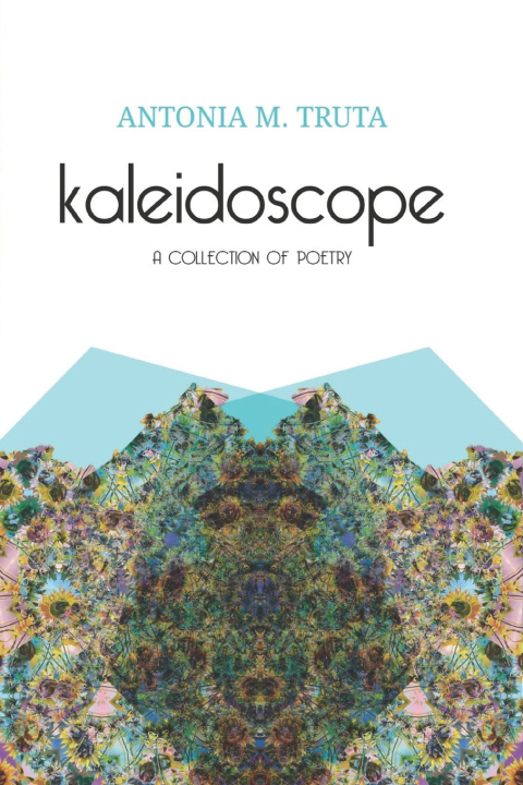 Knjiga Kaleidoscope Antonia M. Truta