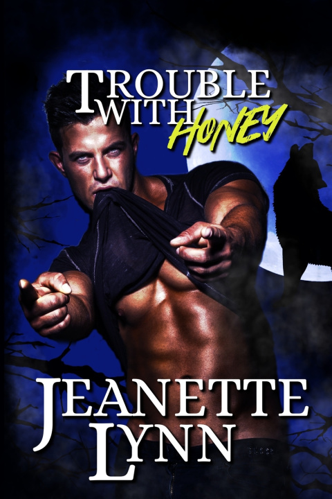 Kniha Trouble with Honey Jeanette Lynn