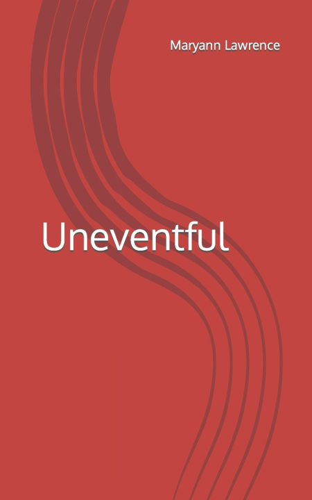 Kniha Uneventful Maryann Lawrence