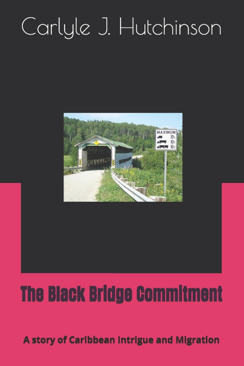 Knjiga The Black Bridge Commitment Carlyle J. Hutchinson