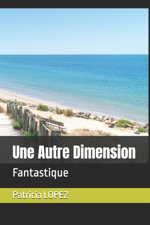 Kniha Une Autre Dimension Patricia Noëlle LOPEZ