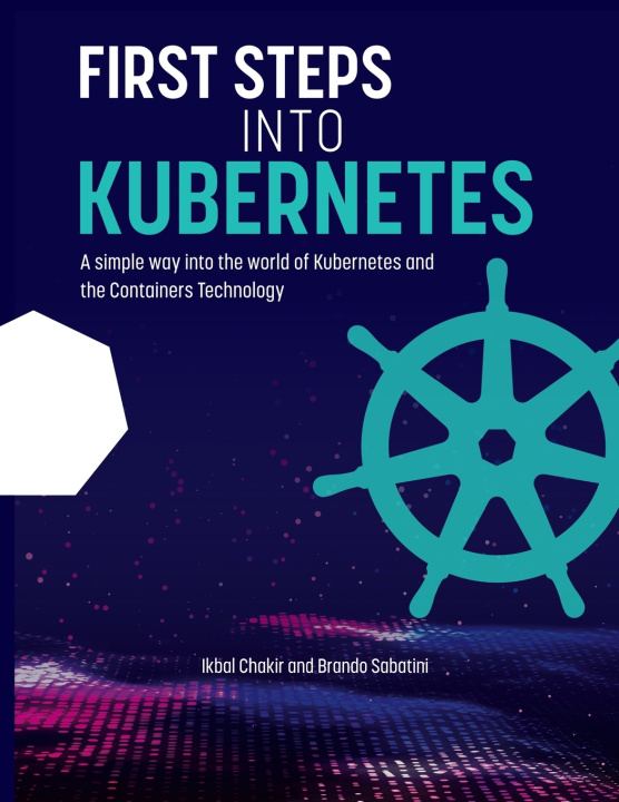 Kniha First Steps into Kubernetes Brando Sabatini