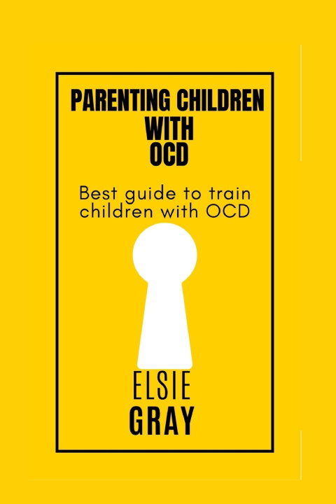 Kniha Parenting children with OCD Elsie Gray