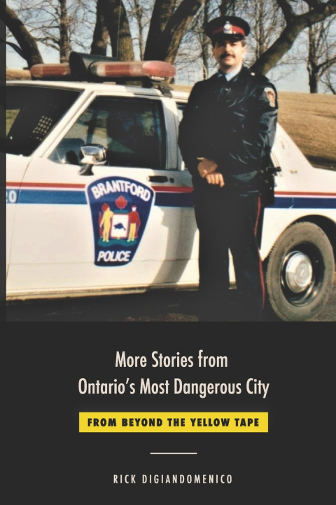 Kniha More Stories from Ontario's Most Dangerous City Rick DiGiandomenico