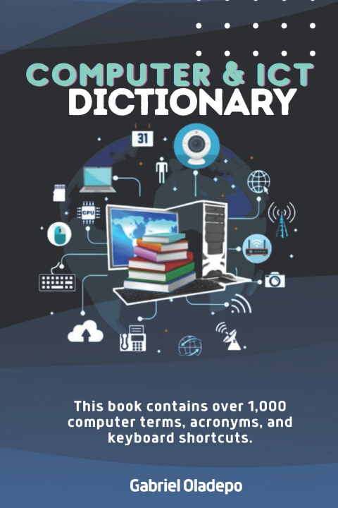 Kniha Computer and ICT Dictionary Gabriel Oladepo