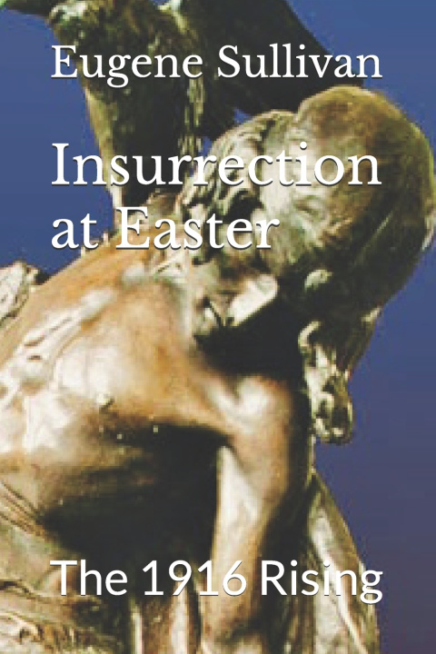 Kniha Insurrection at Easter Eugene B. Sullivan