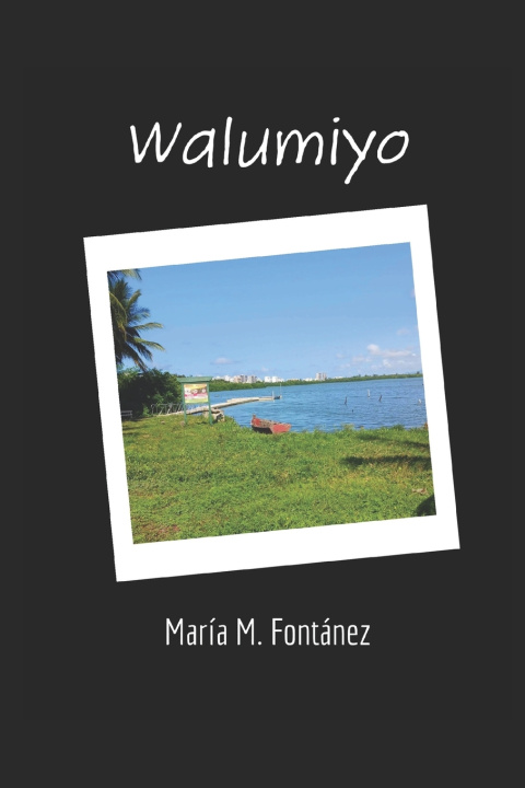 Kniha Walumiyo Maria M Fontanez