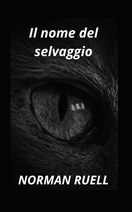 Kniha Il nome del selvaggio Norman Ruell