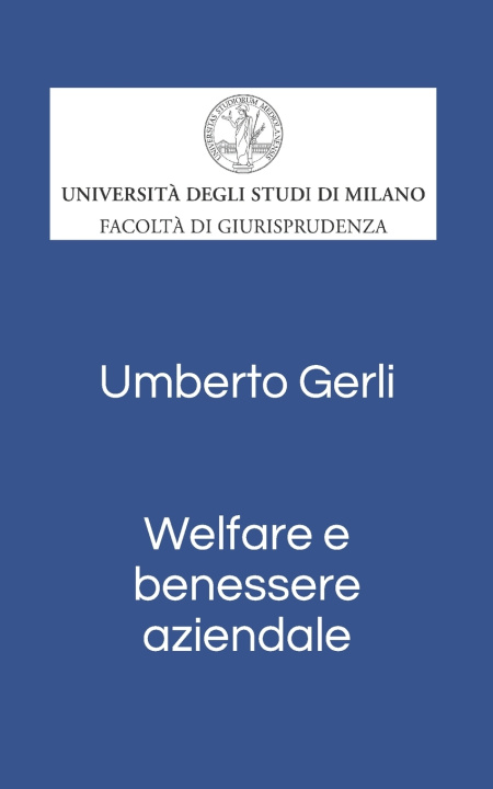 Kniha Welfare e Benessere aziendale Umberto Gerli