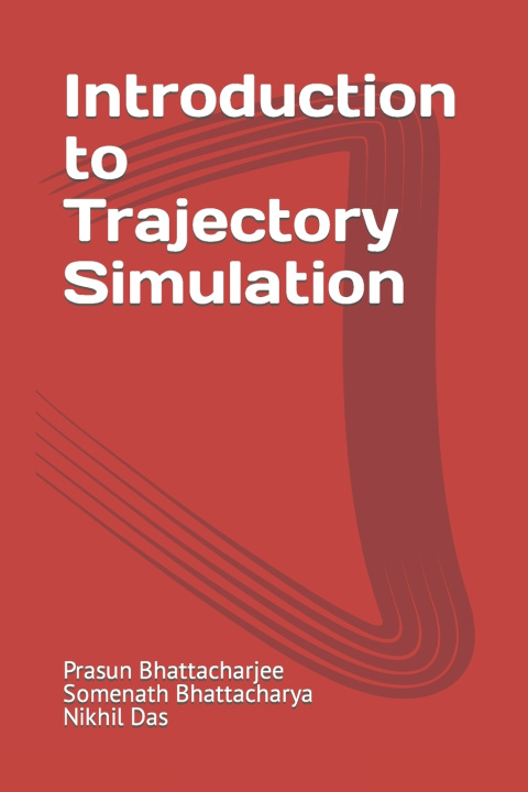 Kniha Introduction to Trajectory Simulation Somenath Bhattacharya