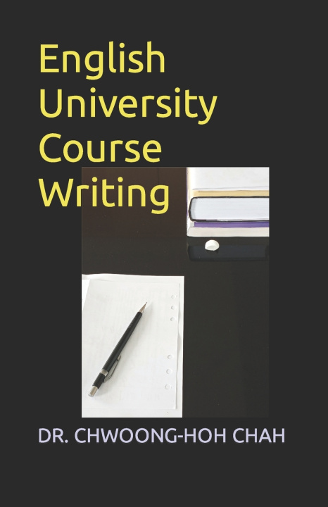 Knjiga English University Course Writing CHWOONG-HOH CHAH