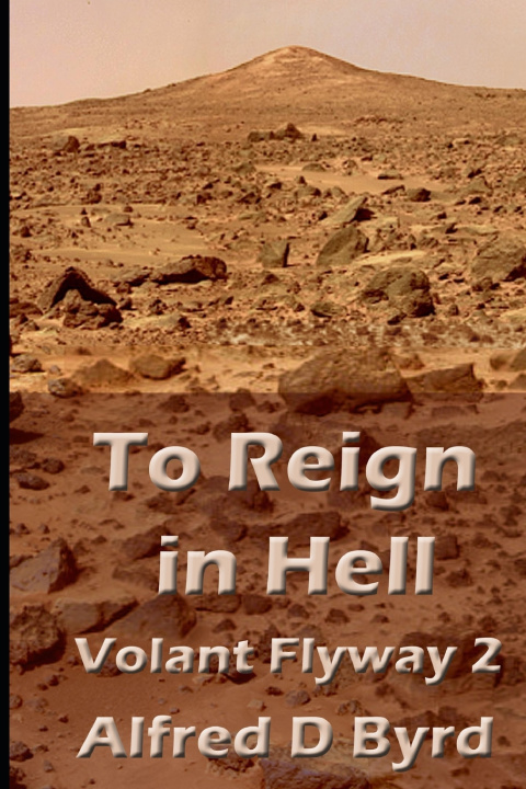 Kniha To Reign In Hell Alfred D Byrd