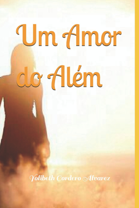 Kniha Um Amor do Além Yolibeth Cordero Álvarez