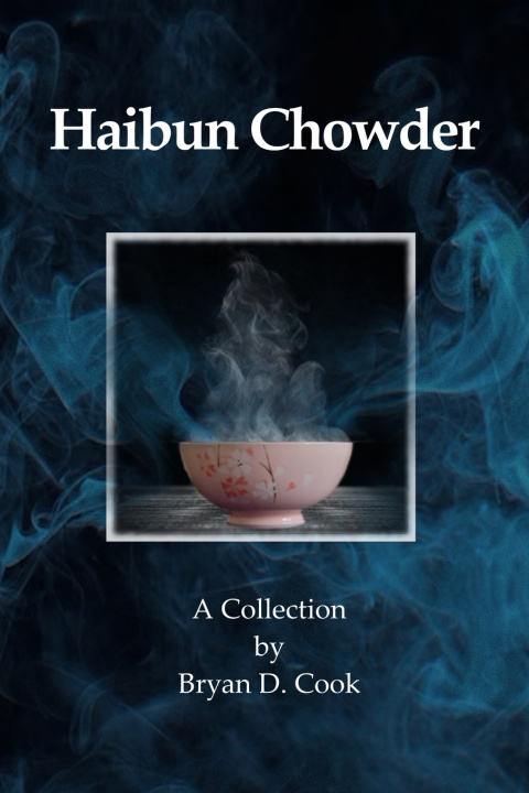 Kniha Haibun Chowder Bryan D. Cook