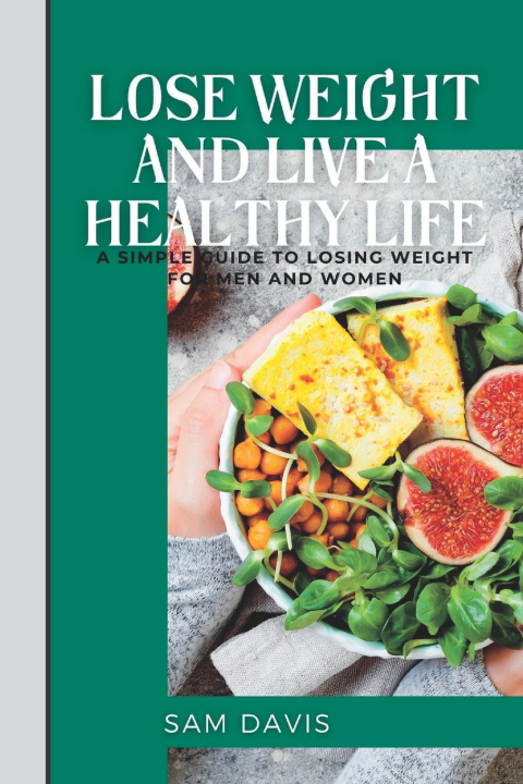 Kniha Lose weight and live a healthy life Sam Davis
