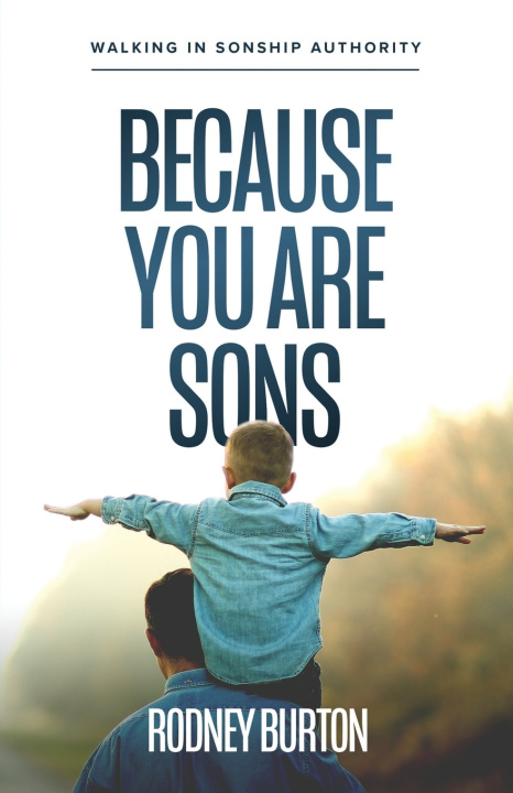 Kniha Because You Are Sons Rodney Burton