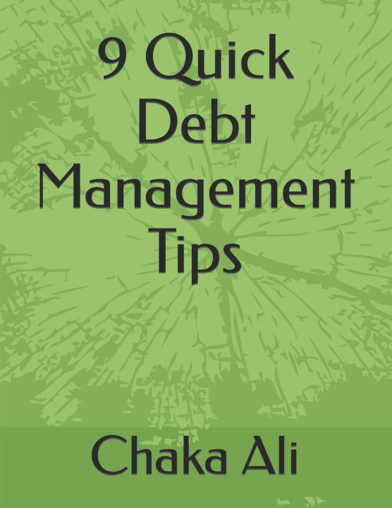 Knjiga 9 Quick Debt Management Tips Chaka Ali