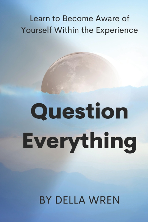 Knjiga Question Everything Della Wren