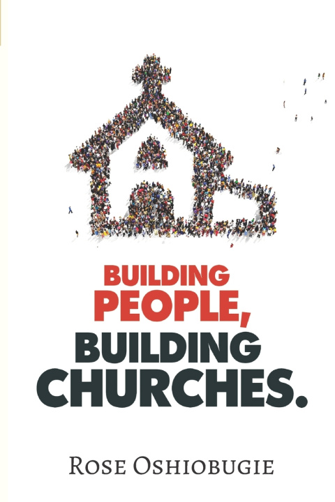 Kniha Building People, Building Churches. Rose Oshiobugie