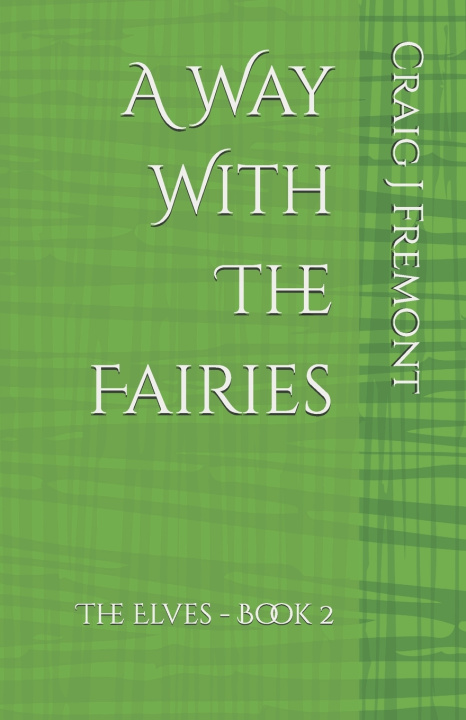 Knjiga A Way With The Fairies Craig J Fremont