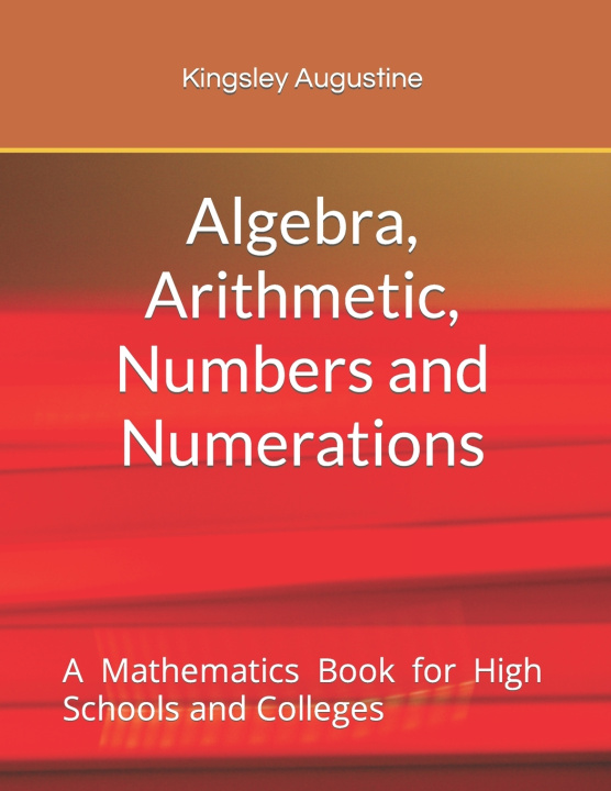 Kniha Algebra, Arithmetic, Numbers and Numerations Kingsley Augustine